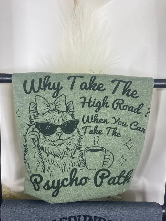 Why take the high road (Gildan tee)